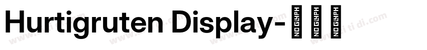 Hurtigruten Display字体转换 Hurtigruten Display字体转换